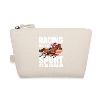 Racing Isn't A Sport Its An Obsession - Organic Pouch - nature - Front