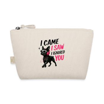 I Came I Saw I Ignored You Funny Dog Merch No 2 - Organic Pouch - nature - Front