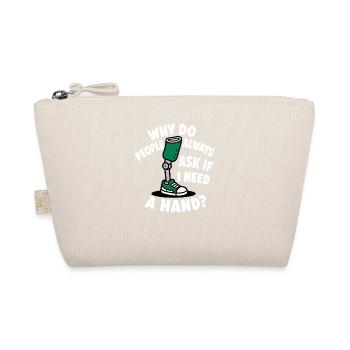 Warum fragen mich die Leute, ob ich eine Hand brau - Bio-Täschchen - Natur - Vorne
