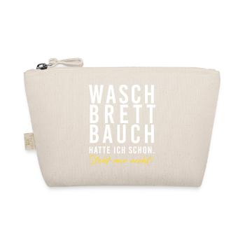 Waschbrettbauch hatte ich schon. Steht mir nicht!! - Bio-Täschchen - Natur - Vorne