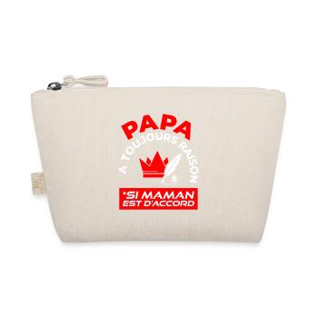 Papa A Toujours Raison Si Maman Est D'accord - Trousse biologique - nature - Devant