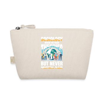Sociology Where We Make Theories But Never - Organic Pouch - nature - Front