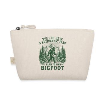 Yes I Do Have A Retirement Plan To Find Bigfoot - Organic Pouch - nature - Front