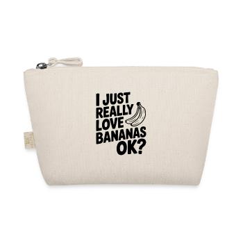 I Just Really Love Bananas Ok? - Organic Pouch - nature - Front