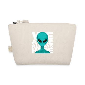 We Are Always Here Alien Extraterrestrial Science - Organic Pouch - nature - Front
