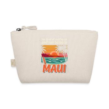 Ich habe es satt, aufzuwachen und nicht mehr auf Maui zu sein - Bio-Täschchen - Natur - Vorne