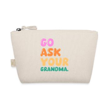 Go Ask Your Grandma Nana Mimi Gigi Grammy Grandmot - Bio-Täschchen - Natur - Vorne