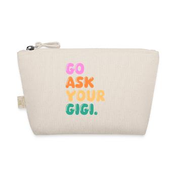 Go Ask Your Grandma Nana Mimi Gigi Grammy Grandmot - Bio-Täschchen - Natur - Vorne