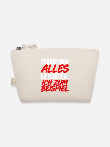 Früher War Alles Leichter Ich Zum Beispiel Spruch  - Bio-Täschchen - Natur