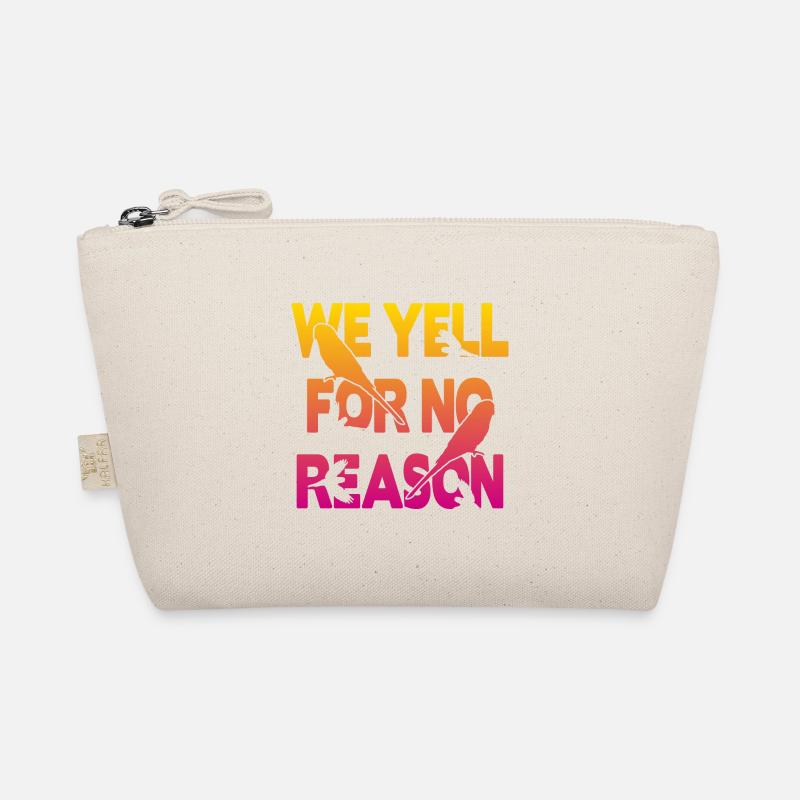 We Yell For No Reason - Budgie Organic Pouch