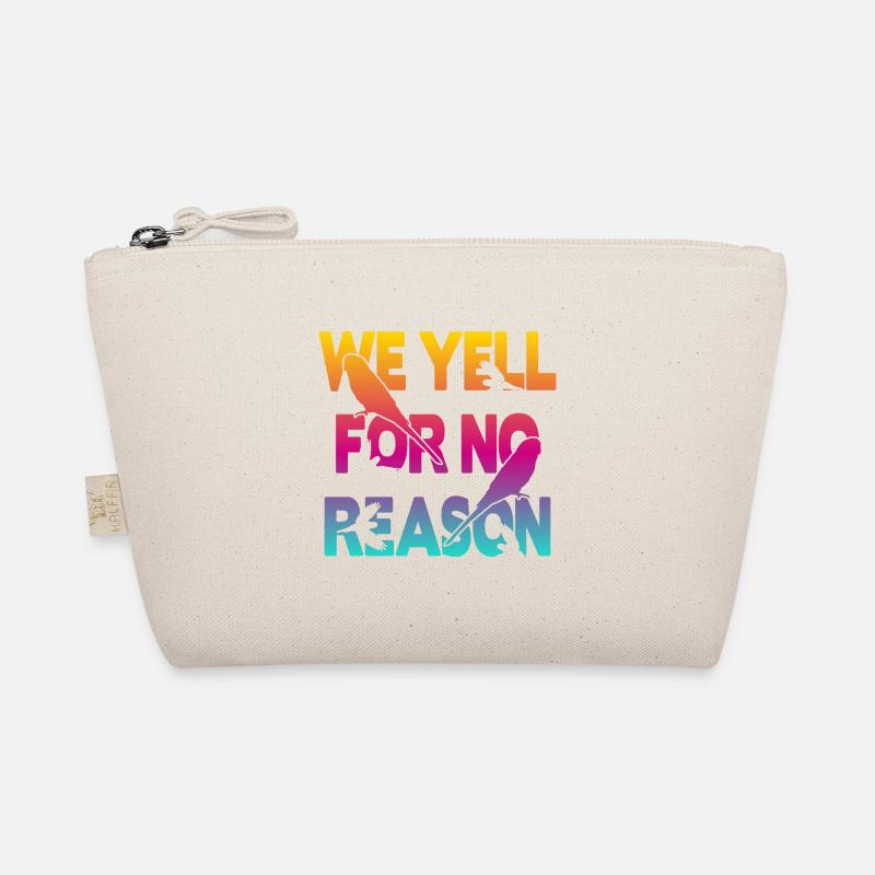 We Yell For No Reason - Budgie Organic Pouch