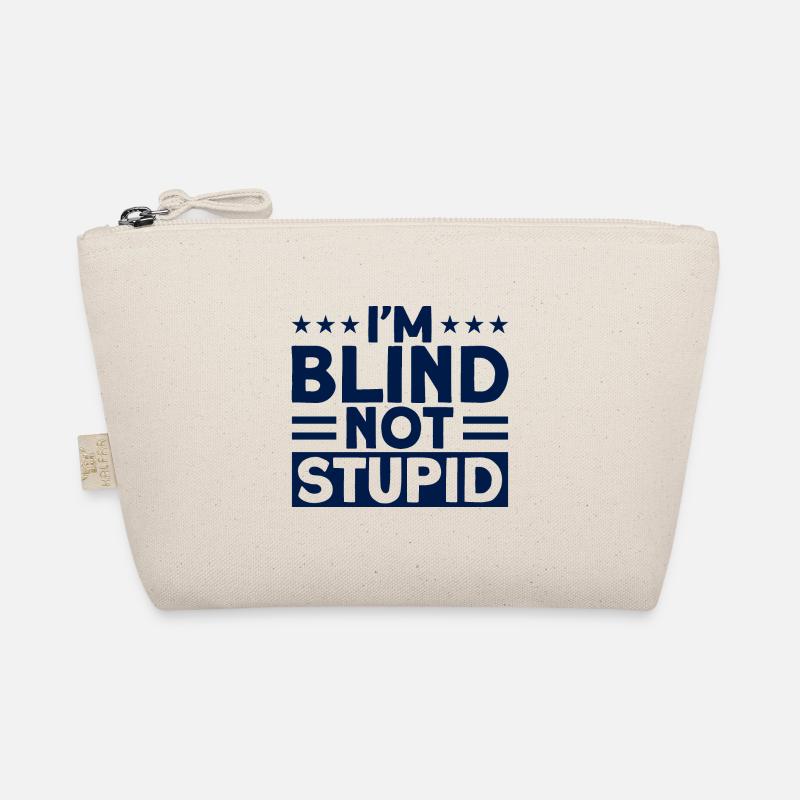 Ich bin blind, nicht dumm Blind Geschenk Bio-Täschchen