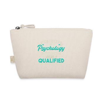 My Degree In Psychology Makes Me Highly Qualified - Trousse biologique - nature - Devant