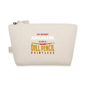 Life Without Aquajogging Is Like a Dull Pencil - Organic Pouch - nature - Front