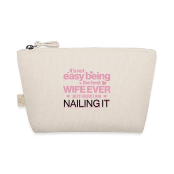 It's Not Easy Being The Best Wife Ever Funny Quote - Organic Pouch - nature - Front