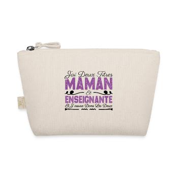 J'ai deux titres maman et Enseignante.Cadeau Maman - Trousse biologique - nature - Devant