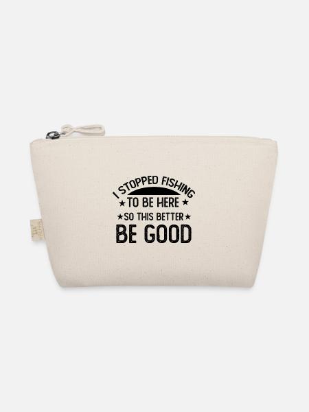 J'ai arrêté de pêcher pour être ici, alors ça a intérêt à être bon. - Trousse biologique - nature - Devant