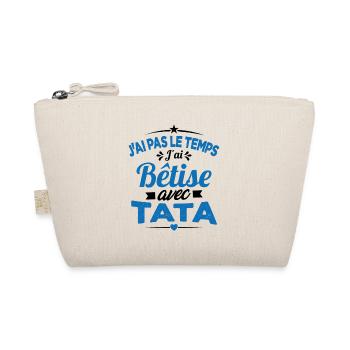 Pas le temps j'ai bêtise avec tata - Trousse biologique - nature - Devant