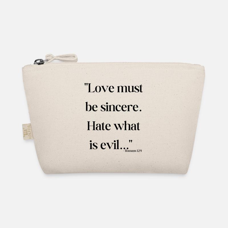 Love must be sincere. Hate what is evil Organic Pouch