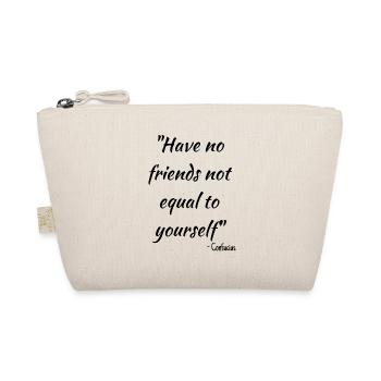 Have no friends not equal to yourself... - Organic Pouch - nature - Front