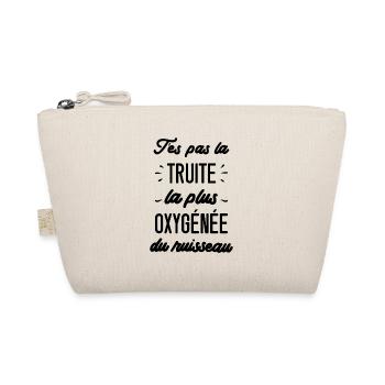 T'es pas la truite la plus oxygénée du ruisseau - Trousse biologique - nature - Devant