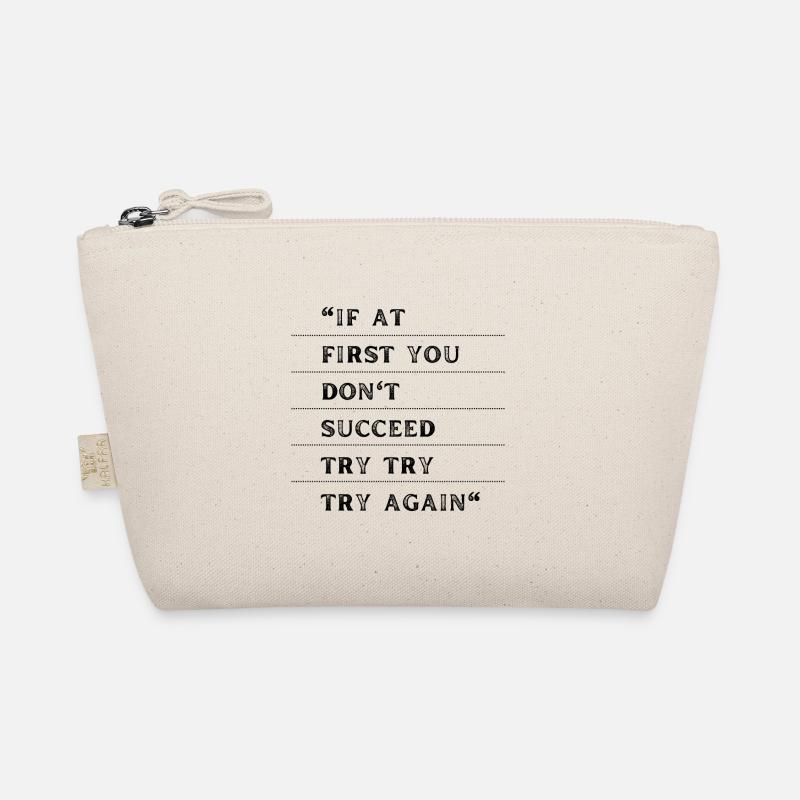 If at first you dont succeed, try, try, try again! Organic Pouch