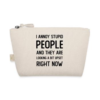 I annoy stupid People and they are looking a bit - Organic Pouch - nature - Front