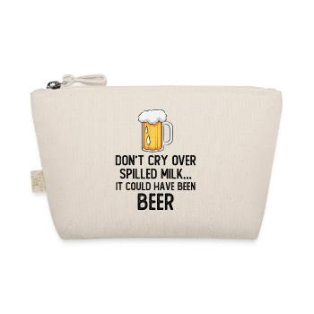 Don't cry over spilled milk it could have been beer - Organic Pouch - nature - Front