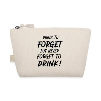Drink to forget, but never forget to drink! - Organic Pouch - nature - Front