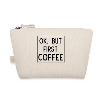 Ok but first Coffee - Bio-Täschchen - Natur - Vorne