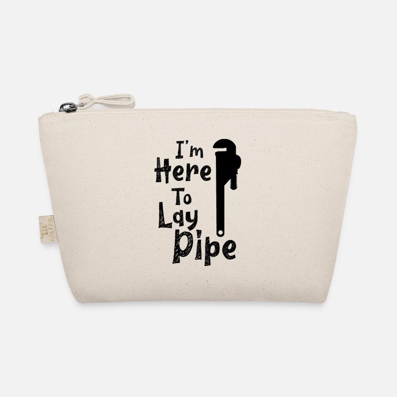 I'm here to lay pipe Craftsman Plumber Organic Pouch