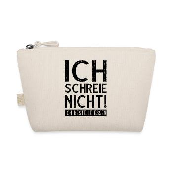 Ich schreie nicht ich bestelle Essen - Bio-Täschchen - Natur - Vorne