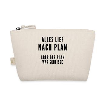 Alles lief nach Plan aber der Plan war Scheisse - Bio-Täschchen - Natur - Vorne