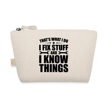 That's what i do i fix stuff and i know things - Organic Pouch - nature - Front