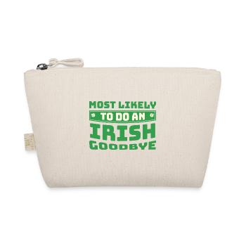 Most Likely To Do An Irish Goodbye Funny Quote - Organic Pouch - nature - Front