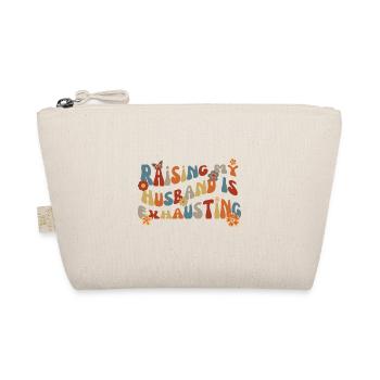Raising My Husband Is Exhausting Funny Couple - Organic Pouch - nature - Front