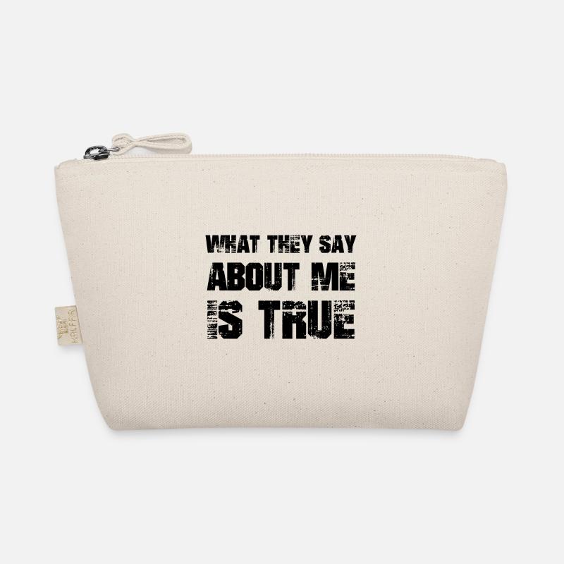 What they say about me is true Bio-Täschchen