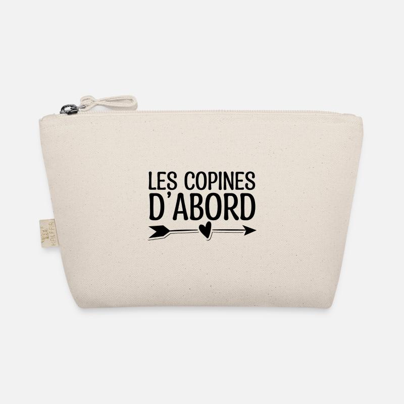 Les copines d'abord. Cadeau copine. super copine. Trousse biologique