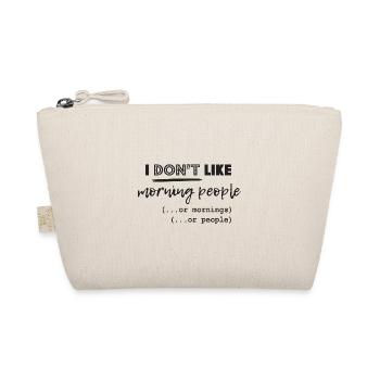 I don't like morning people or mornings or people - Organic Pouch - nature - Front