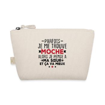 Parfois je me trouve moche alors je pense à sœur - Trousse biologique - nature - Devant