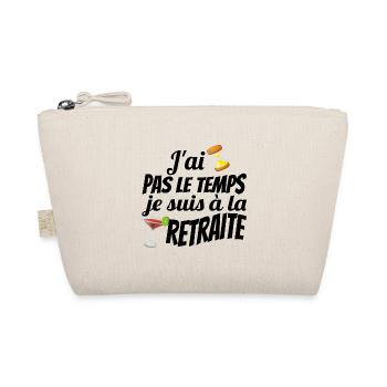 j ai pas le temps je suis à la retraite - Trousse biologique - nature - Devant