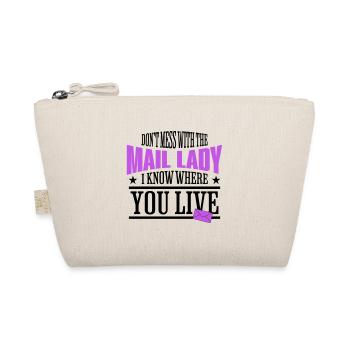 Dont Mess With The Mail Lady I Know Where You Live - Organic Pouch - nature - Front