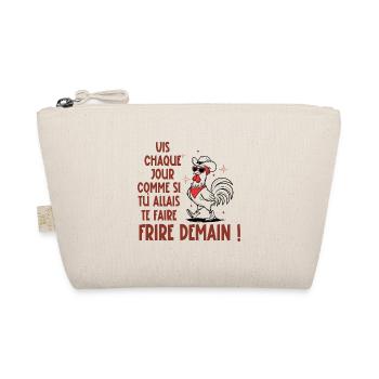 comme si tu allais te faire frire demain - Trousse biologique - nature - Devant