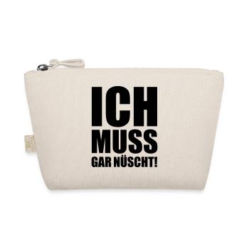 Ich muss gar nix - Bio-Täschchen - Natur - Vorne