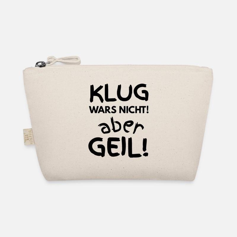 KLUG WARS NICHT! aber GEIL! Bio-Täschchen