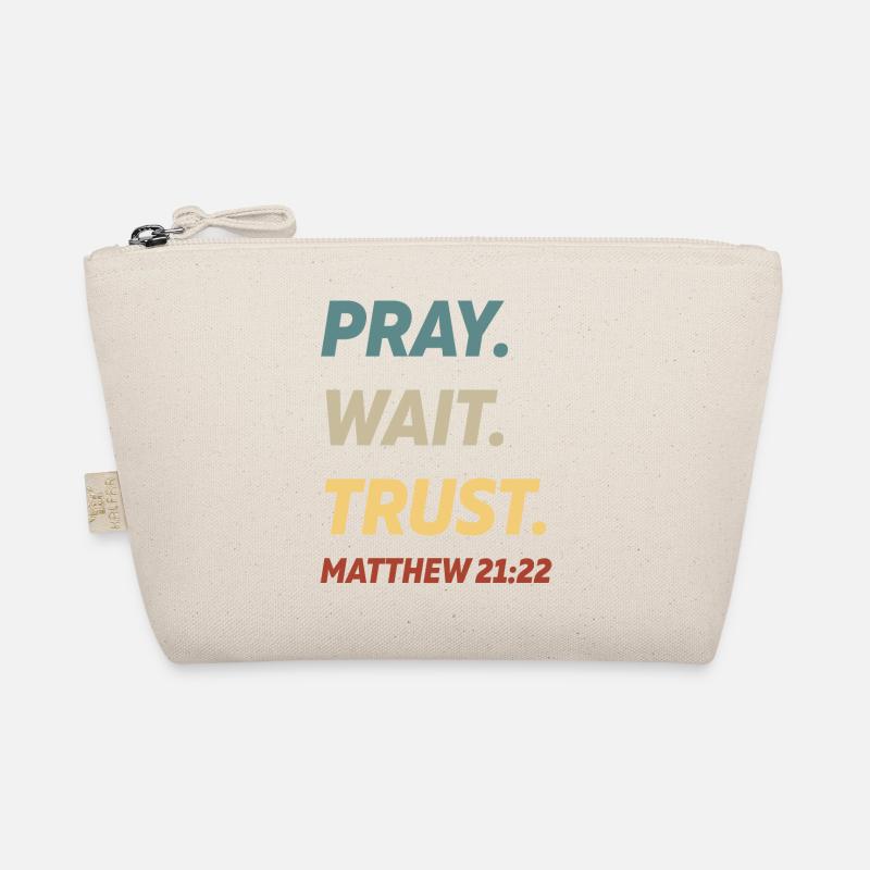 Pray Wait Trust Matthew 21 Organic Pouch