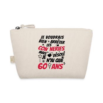 j'ai 60 ans / conneries 60 ans / anniversaire 60 - Trousse biologique - nature - Devant
