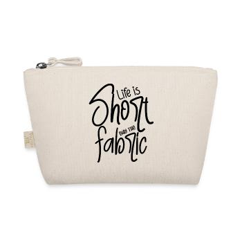 Life is Short Buy the Fabric - Organic Pouch - nature - Front