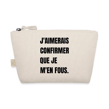 j'aimerais confirmer que je m'en fous - Trousse biologique - nature - Devant