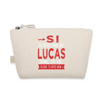 Lucas Si tu n as pas un lucas Cadeau humour - Trousse biologique - nature - Devant